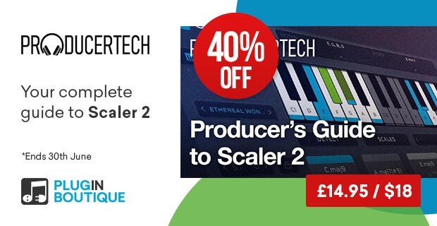 Producertech Producer’s Guide to Scaler 2 Introductory Sale