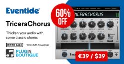 Eventide TriceraChorus Introductory Sale – 60% off