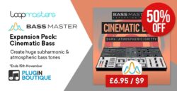 Loopmasters Bass Master Expansion Pack: Cinematic Bass Sale – 50% off