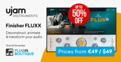 UJAM Finisher FLUXX Introductory Sale – Up To 50% off