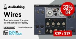 AudioThing Wires Introductory Sale – 33% Off