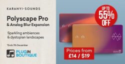 Karanyi Sounds Polyscape Pro + Expansion Sale – up to 52% Off